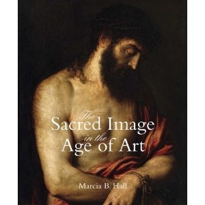 The Sacred Image in the Age of Art: Titian, Tintoretto, Barocci, El Greco, Caravaggio