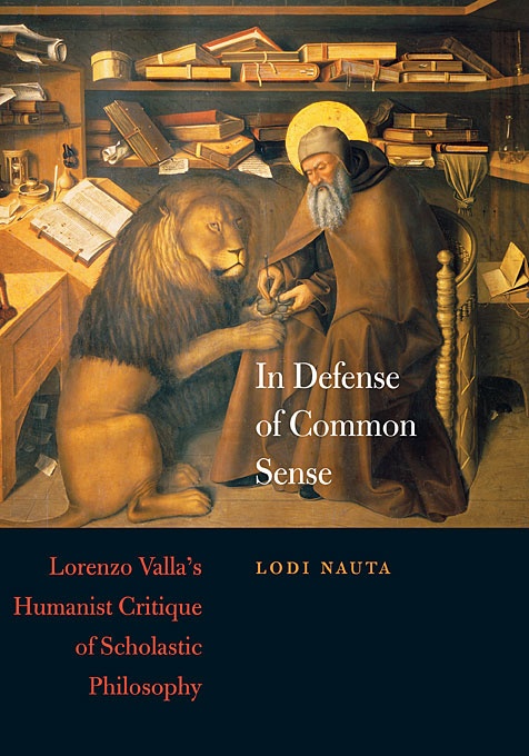 In Defense of Common Sense: Lorenzo Valla's Humanist Critique of Scholastic Philosophy