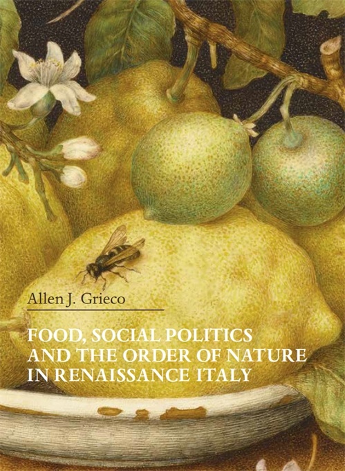 Food, Social Politics and the Order of Nature in Renaissance Italy