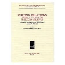 Writing Relations: American Scholars in Italian Archives: Essays for Franca Petrucci Nardelli and Armando Petrucci