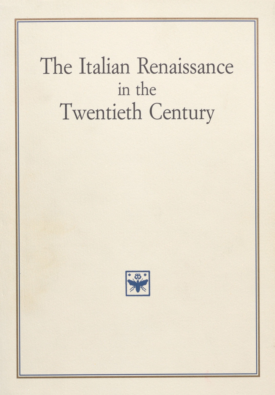 The Italian Renaissance in the Twentieth Century
