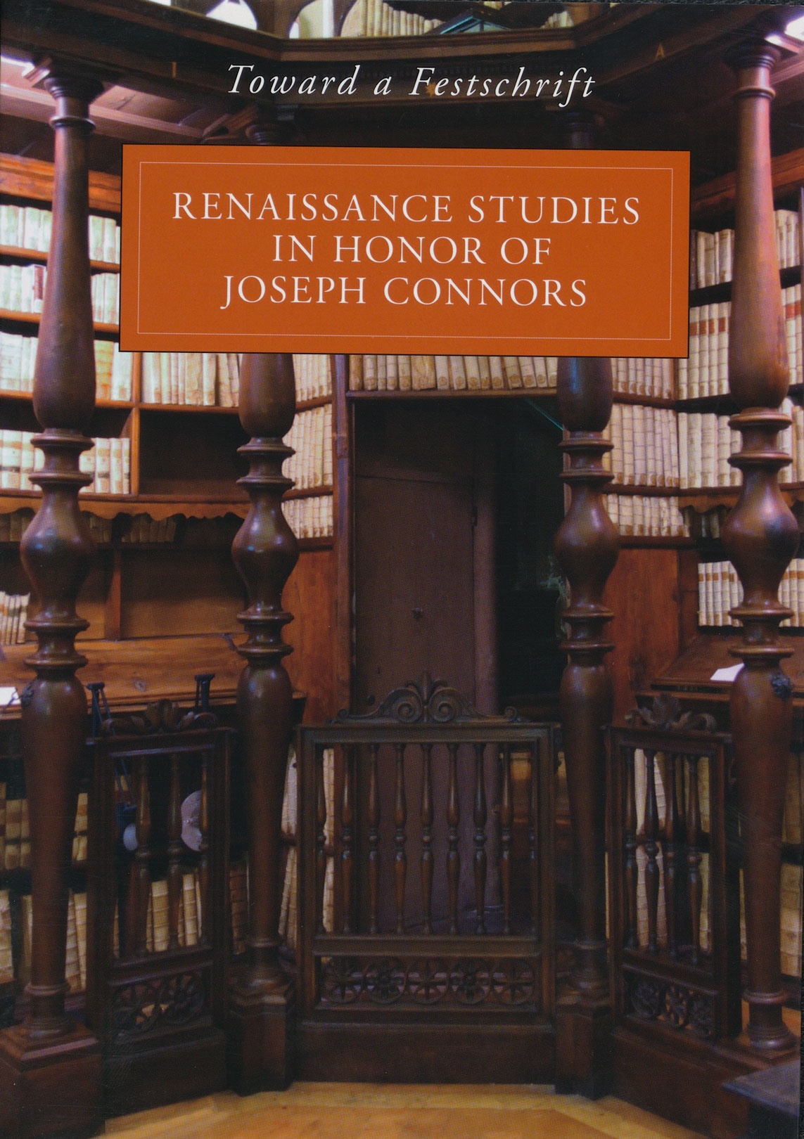 Renaissance studies in honor of Joseph Connors: toward a Festschrift