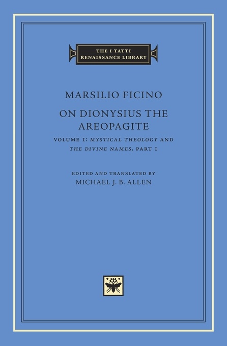 On Dionysius the Areopagite, Volume 1: Mystical Theology and The Divine Names, Part I