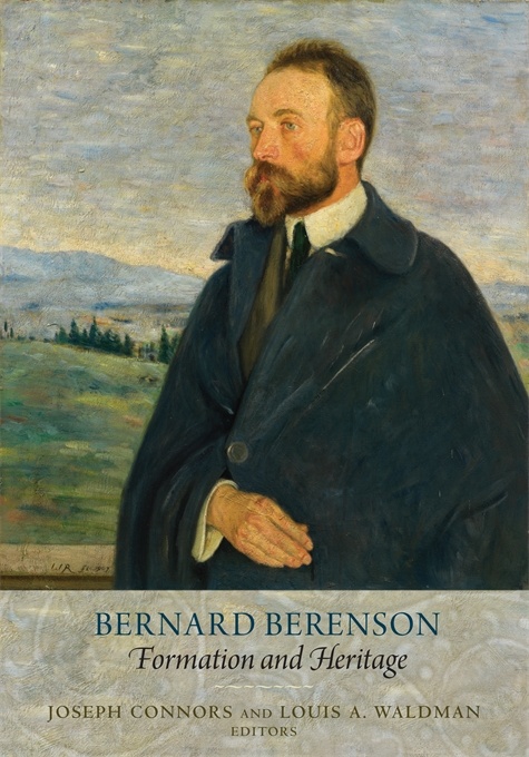 Bernard Berenson: Formation and Heritage