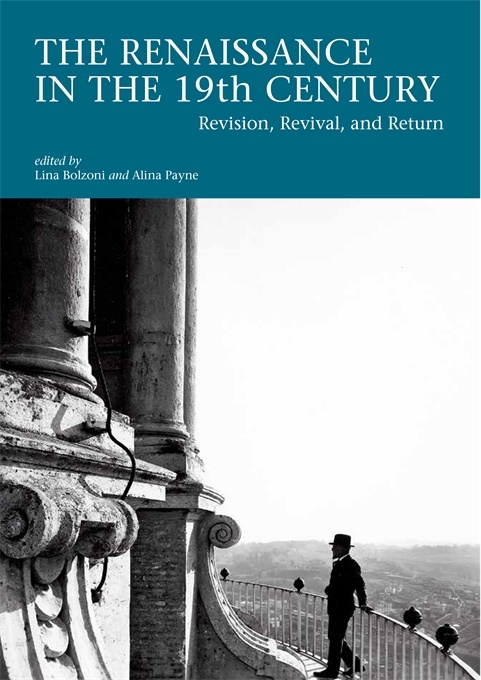 The Renaissance in the 19th Century. Revision, Revival, and Return