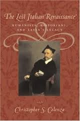The Lost Italian Renaissance: Humanists, Historians, and Latin's Legacy