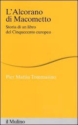 L'Alcorano di Macometto: Storia di un Libro del Cinquecento Europeo