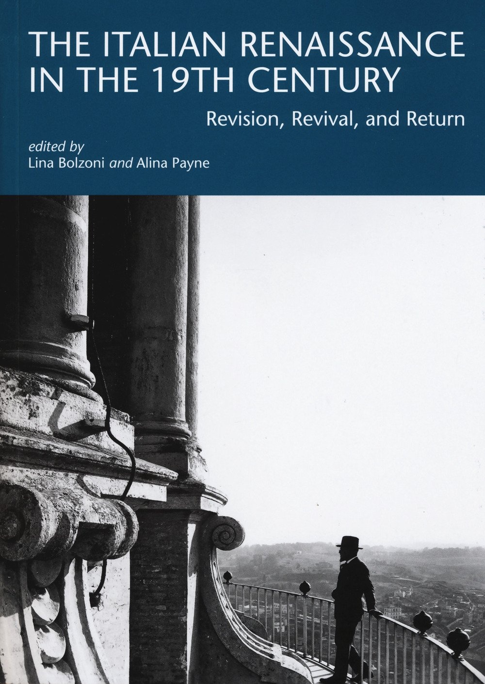 The Renaissance in the 19th Century. Revision, Revival, and Return