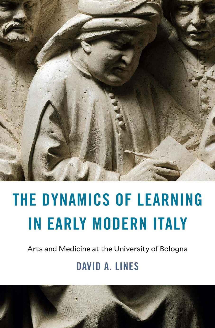 The Dynamics of Learning in Early Modern Italy: Arts and Medicine at the University of Bologna