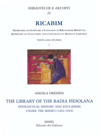 The Library of the Badia Fiesolana: Intellectual History and Education under the Medici (1462-1464)
