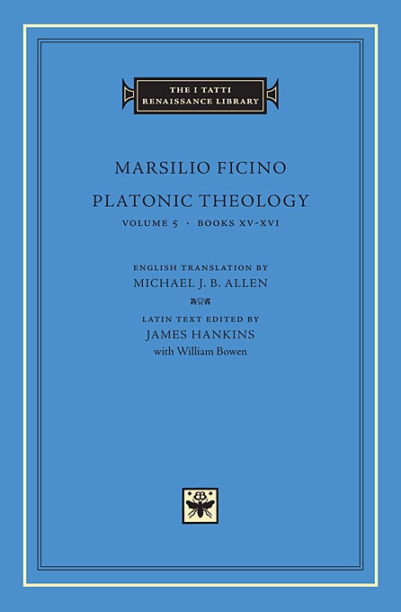 Platonic Theology, Volume 5: Books XV-XVI Platonic Theology, Volume 5: Books XV-XVI