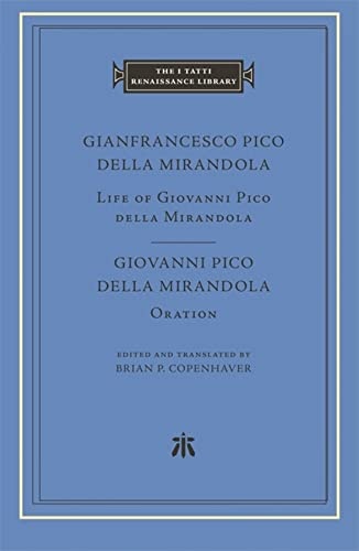 Life of Giovanni Pico della Mirandola. Oration