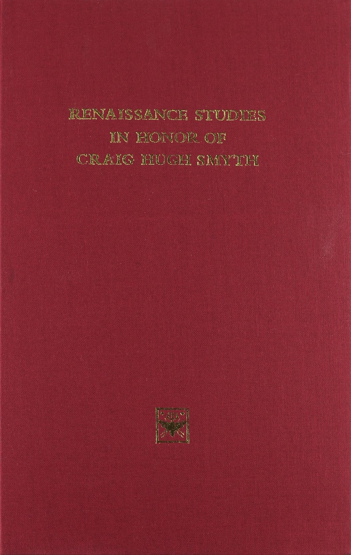 Renaissance Studies in Honor of Craig Hugh Smyth