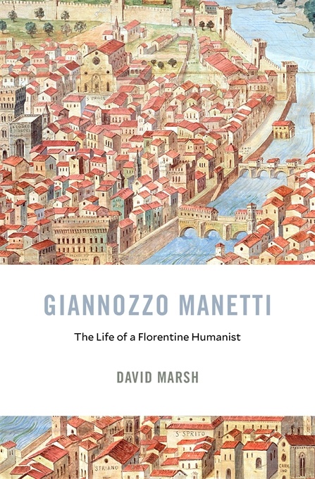 Giannozzo Manetti: The Life of a Florentine Humanist