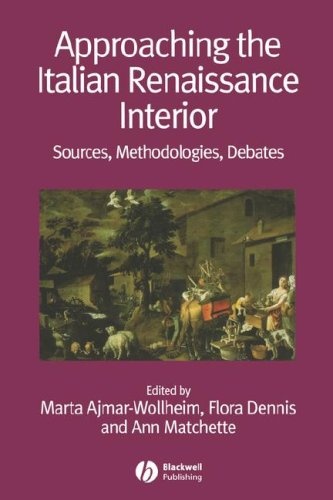 Approaching the Italian Renaissance Interior: Sources, Methodologies, Debates