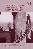Victorian and Edwardian Responses to the Italian Renaissance