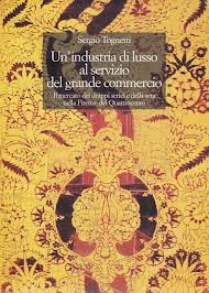 Un'industria di Lusso al Servizio del Grande Commercio: Il Mercato dei Drappi Serici e Della Seta nella Firenze del Quattrocento