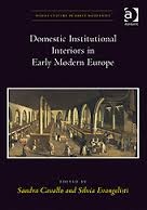 Domestic Institutional Interiors in Early Modern Europe