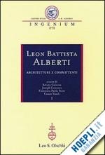 Leon Battista Alberti: Architetture e Committenti: Atti dei Convegni Internazionali del Comitato Nazionale VI Centenario della Nascita di Leon Battista Alberti