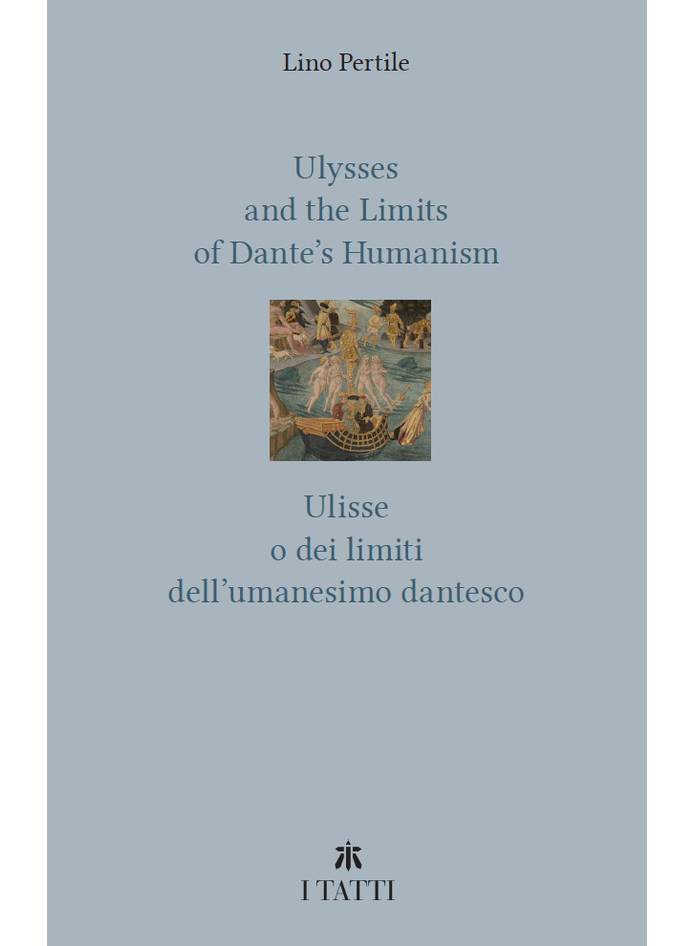Ulysses and the Limits of Dante’s Humanism / Ulisse o dei limiti dell’umanesimo dantesco