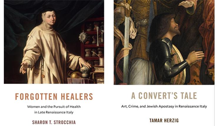 Book cover of Tamar Herzig "A Convert’s Tale: Art, Crime, and Jewish Apostasy in Renaissance Italy" and Sharon Strocchia "Forgotten Healers: Women and the Pursuit of Health in Late Renaissance Italy"